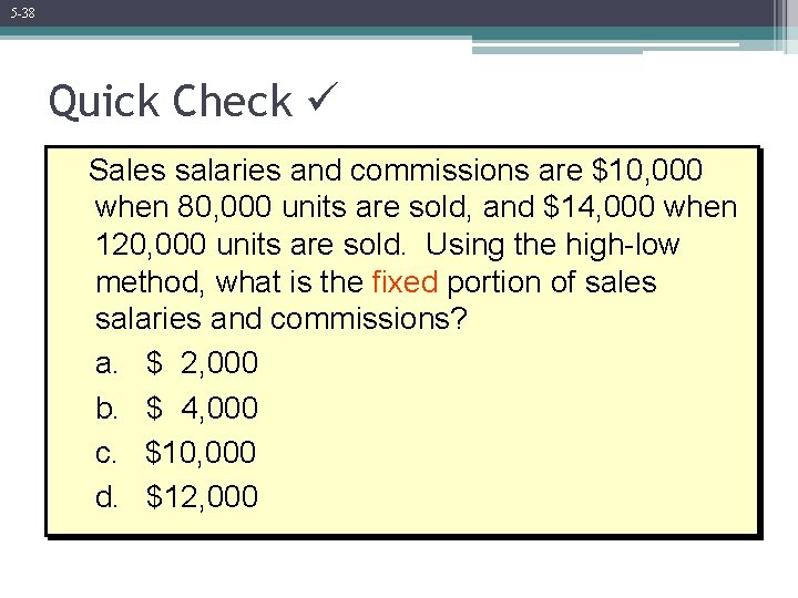 5 -38 Quick Check Sales salaries and commissions are $10, 000 when 80, 000