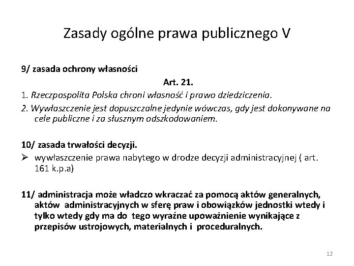 Zasady ogólne prawa publicznego V 9/ zasada ochrony własności Art. 21. 1. Rzeczpospolita Polska