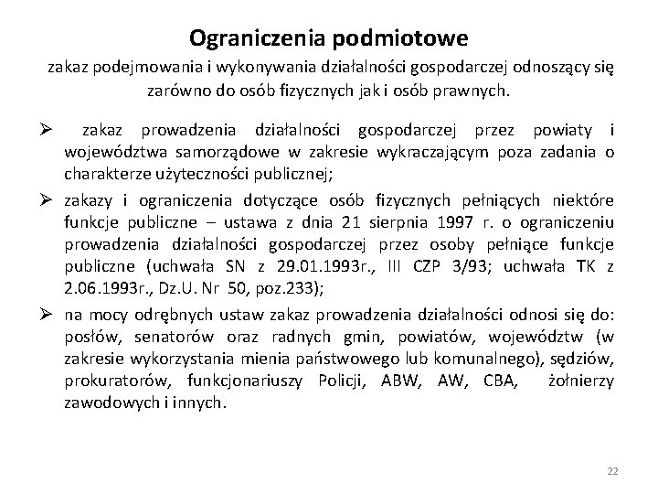 Ograniczenia podmiotowe zakaz podejmowania i wykonywania działalności gospodarczej odnoszący się zarówno do osób fizycznych