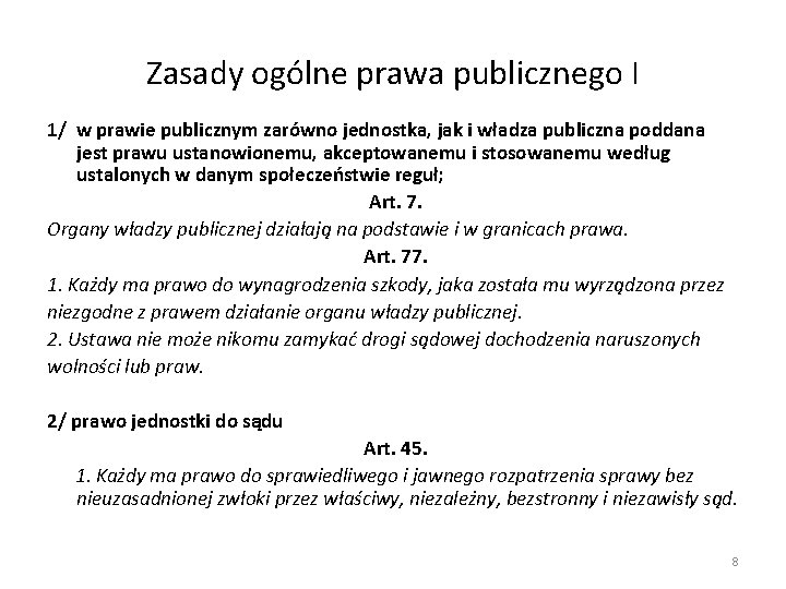 Zasady ogólne prawa publicznego I 1/ w prawie publicznym zarówno jednostka, jak i władza