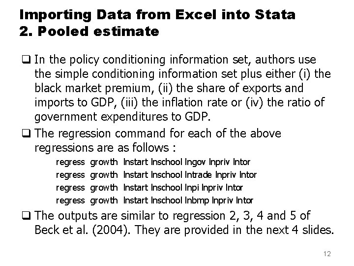Importing Data from Excel into Stata 2. Pooled estimate q In the policy conditioning