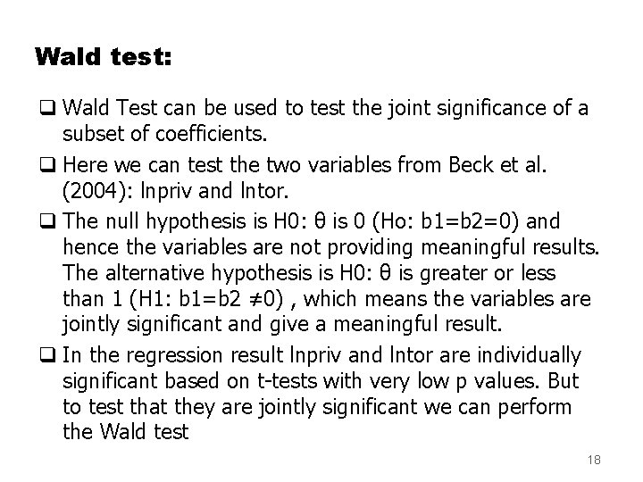 Wald test: q Wald Test can be used to test the joint significance of