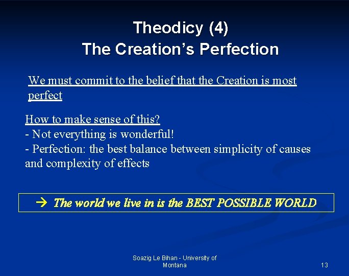 Theodicy (4) The Creation’s Perfection We must commit to the belief that the Creation