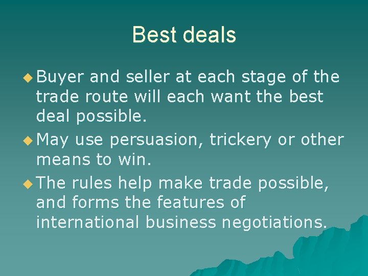 Best deals u Buyer and seller at each stage of the trade route will