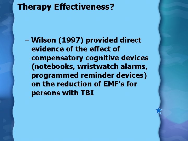 Therapy Effectiveness? – Wilson (1997) provided direct evidence of the effect of compensatory cognitive