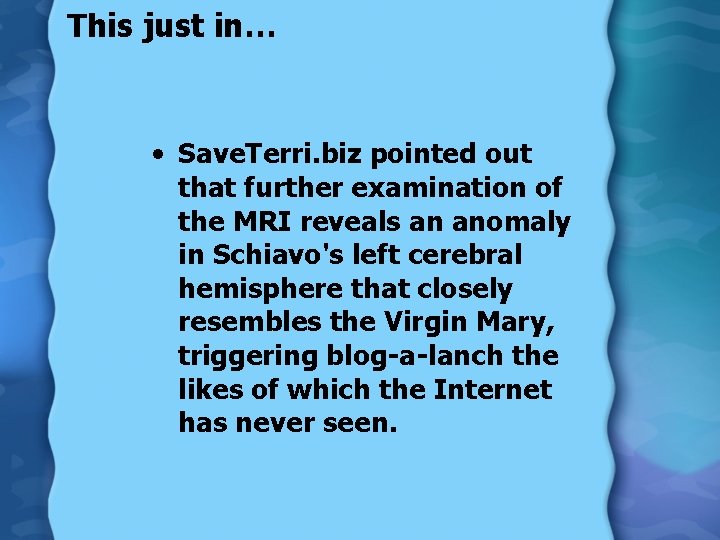 This just in… • Save. Terri. biz pointed out that further examination of the