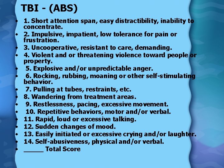 TBI - (ABS) • 1. Short attention span, easy distractibility, inability to concentrate. •