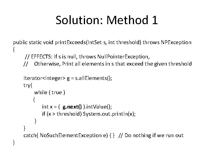 Solution: Method 1 public static void print. Exceeds(Int. Set s, int threshold) throws NPException Solution: Method 1 public static void print. Exceeds(Int. Set s, int threshold) throws NPException