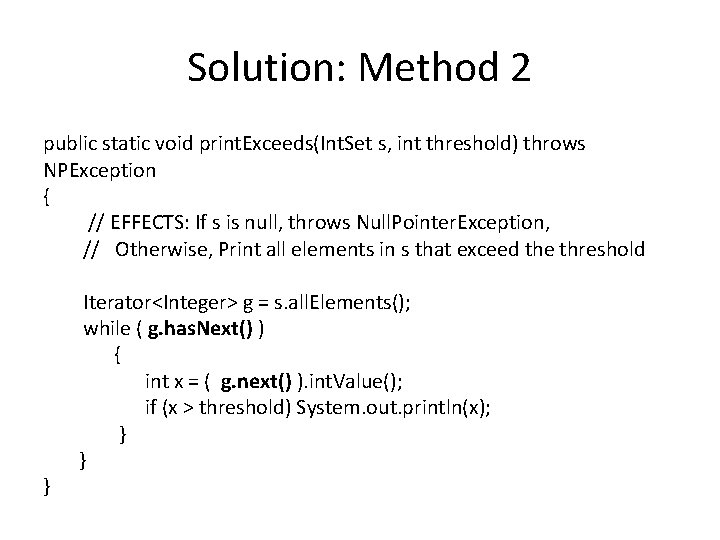 Solution: Method 2 public static void print. Exceeds(Int. Set s, int threshold) throws NPException Solution: Method 2 public static void print. Exceeds(Int. Set s, int threshold) throws NPException