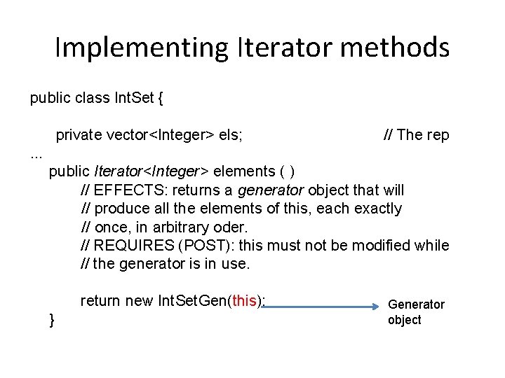 Implementing Iterator methods public class Int. Set { private vector<Integer> els; // The rep Implementing Iterator methods public class Int. Set { private vector<Integer> els; // The rep
