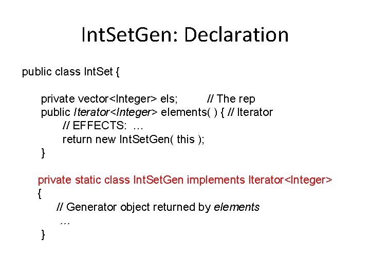 Int. Set. Gen: Declaration public class Int. Set { private vector<Integer> els; // The Int. Set. Gen: Declaration public class Int. Set { private vector<Integer> els; // The