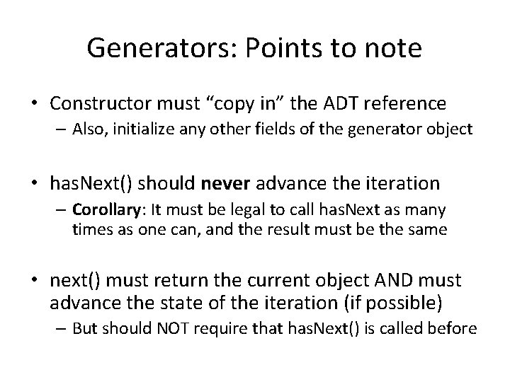 Generators: Points to note • Constructor must “copy in” the ADT reference – Also, Generators: Points to note • Constructor must “copy in” the ADT reference – Also,