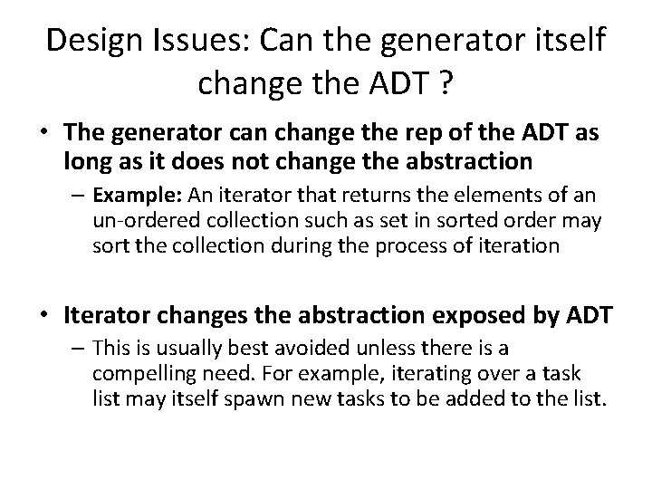 Design Issues: Can the generator itself change the ADT ? • The generator can Design Issues: Can the generator itself change the ADT ? • The generator can