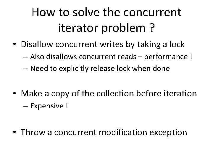 How to solve the concurrent iterator problem ? • Disallow concurrent writes by taking How to solve the concurrent iterator problem ? • Disallow concurrent writes by taking