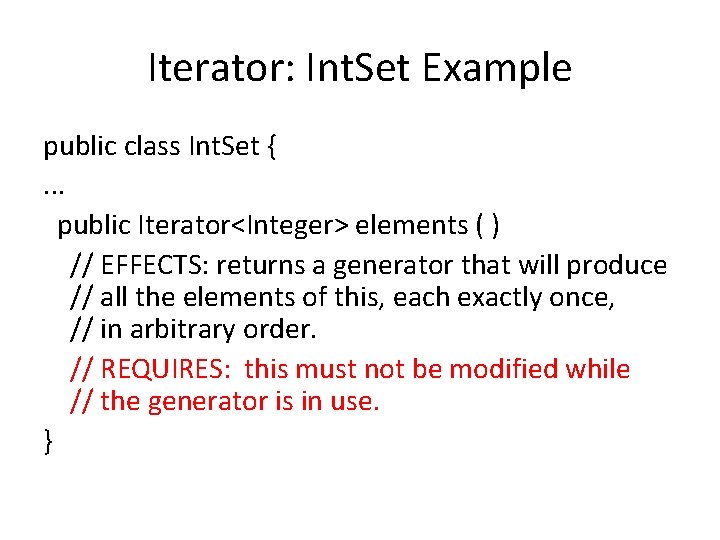 Iterator: Int. Set Example public class Int. Set {. . . public Iterator<Integer> elements Iterator: Int. Set Example public class Int. Set {. . . public Iterator<Integer> elements