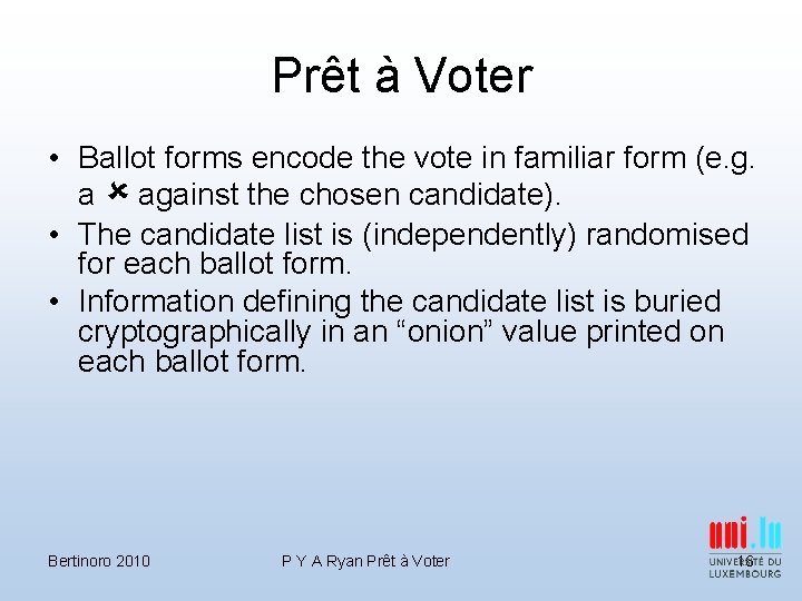 Prêt à Voter • Ballot forms encode the vote in familiar form (e. g.