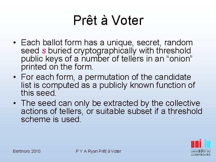 Prêt à Voter • Each ballot form has a unique, secret, random seed s
