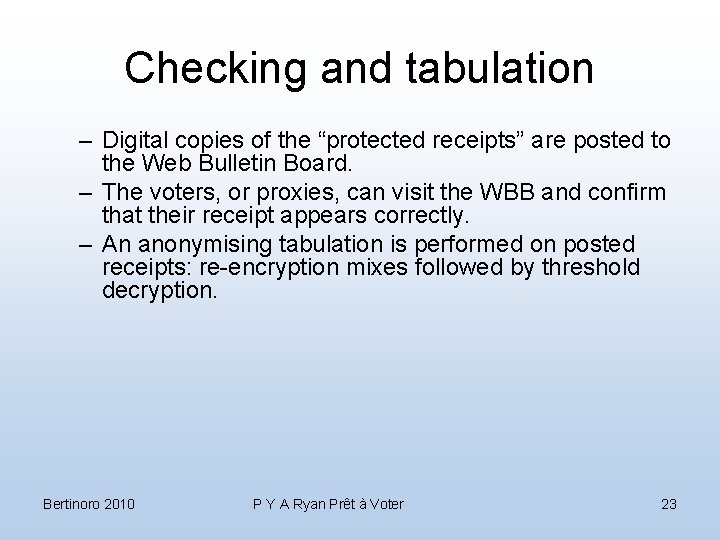 Checking and tabulation – Digital copies of the “protected receipts” are posted to the