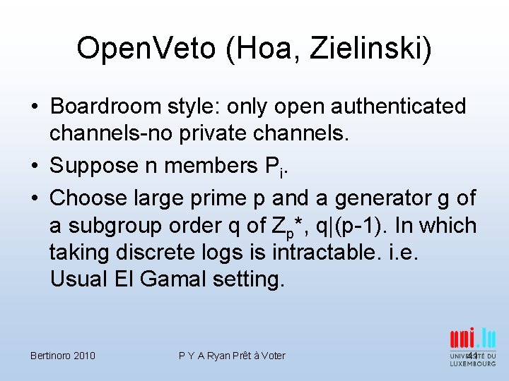 Open. Veto (Hoa, Zielinski) • Boardroom style: only open authenticated channels-no private channels. •