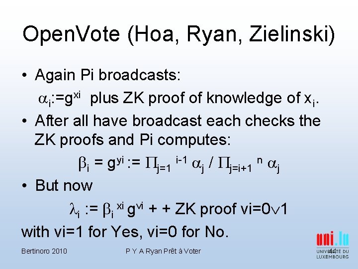 Open. Vote (Hoa, Ryan, Zielinski) • Again Pi broadcasts: i: =gxi plus ZK proof