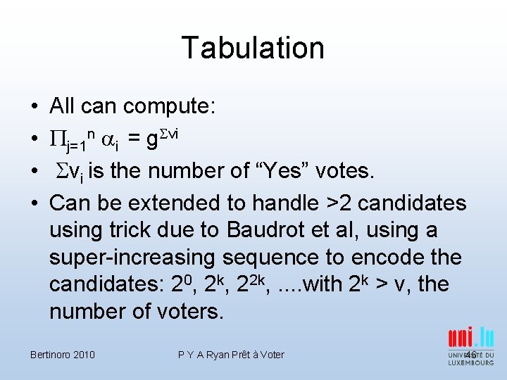 Tabulation • • All can compute: j=1 n i = g vi vi is
