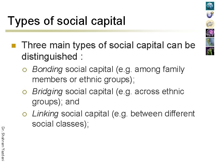 Types of social capital n Three main types of social capital can be distinguished