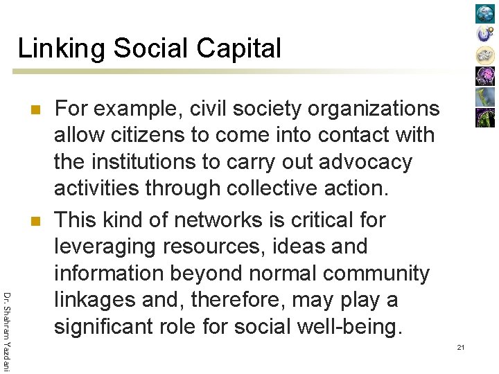 Linking Social Capital n n Dr. Shahram Yazdani For example, civil society organizations allow