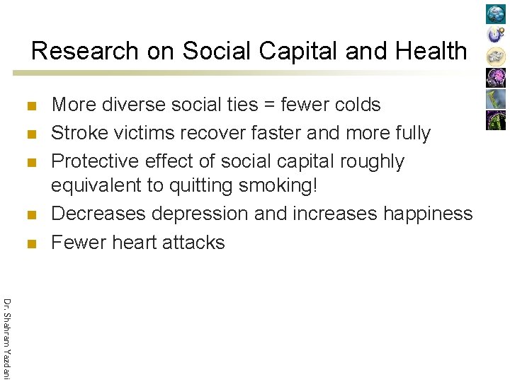 Research on Social Capital and Health n n n More diverse social ties =