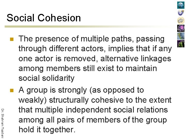 Social Cohesion n n Dr. Shahram Yazdani The presence of multiple paths, passing through