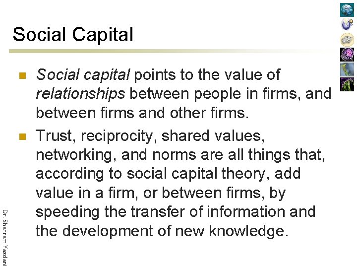 Social Capital n n Dr. Shahram Yazdani Social capital points to the value of