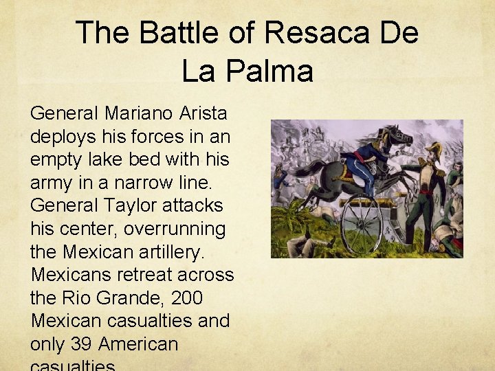 The Battle of Resaca De La Palma General Mariano Arista deploys his forces in