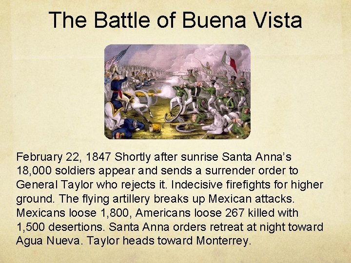 The Battle of Buena Vista February 22, 1847 Shortly after sunrise Santa Anna’s 18,