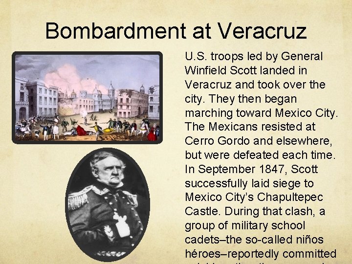 Bombardment at Veracruz U. S. troops led by General Winfield Scott landed in Veracruz