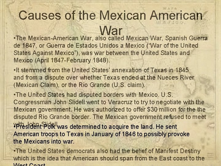 Causes of the Mexican American War • The Mexican-American War, also called Mexican War,