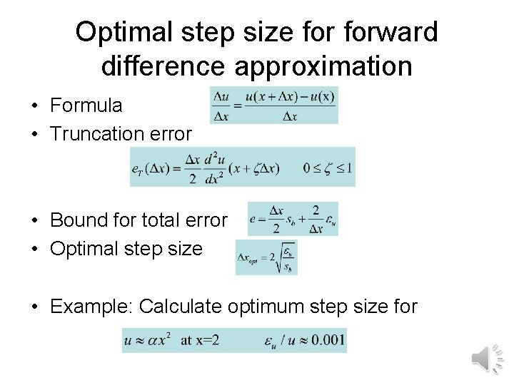 Optimal step size forward difference approximation • Formula • Truncation error • Bound for