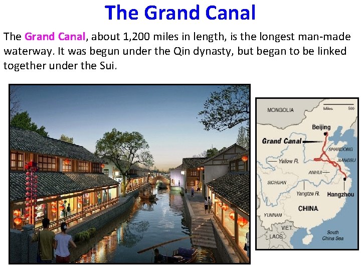 The Grand Canal, about 1, 200 miles in length, is the longest man-made waterway.