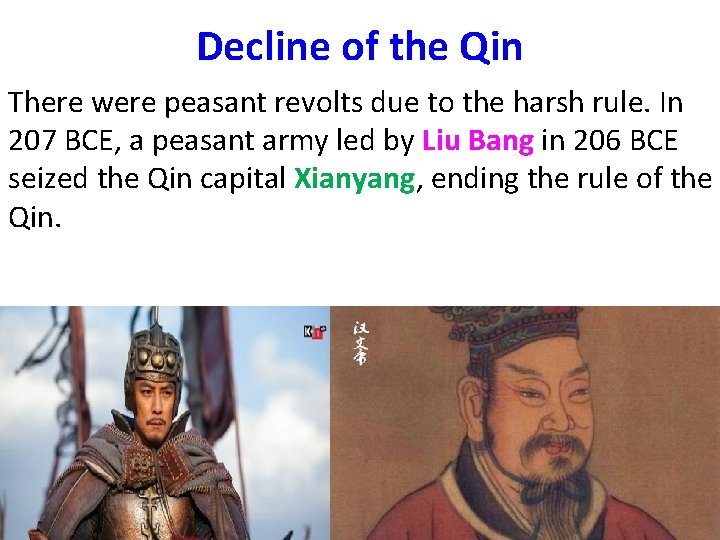 Decline of the Qin There were peasant revolts due to the harsh rule. In