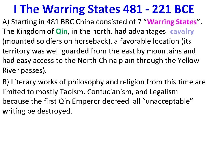 I The Warring States 481 - 221 BCE A) Starting in 481 BBC China