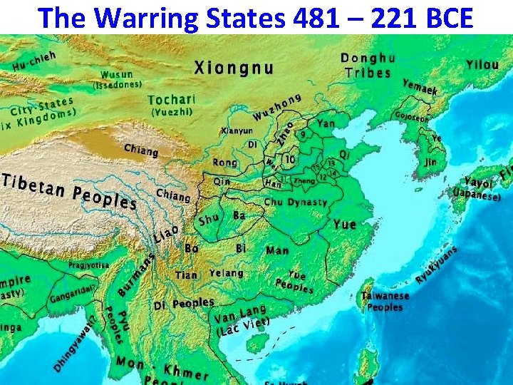 The Warring States 481 – 221 BCE 