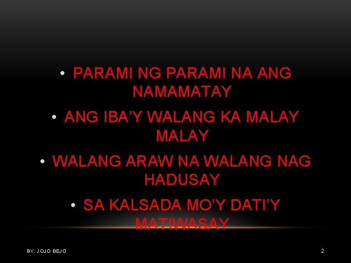  • PARAMI NG PARAMI NA ANG NAMAMATAY • ANG IBA’Y WALANG KA MALAY