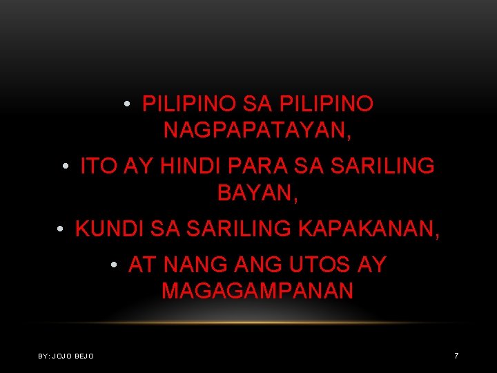  • PILIPINO SA PILIPINO NAGPAPATAYAN, • ITO AY HINDI PARA SA SARILING BAYAN,