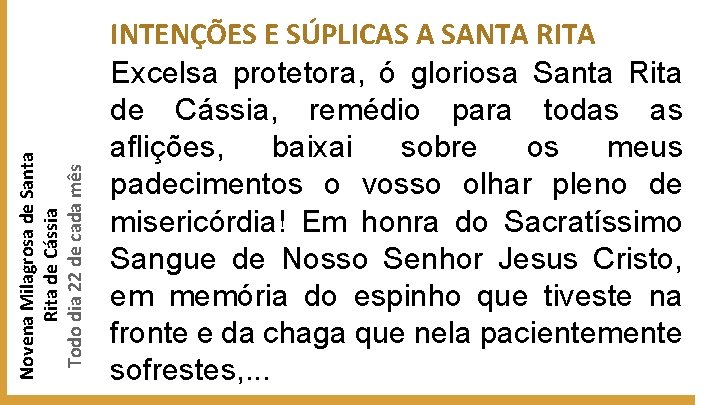 Novena Milagrosa de Santa Rita de Cássia Todo dia 22 de cada mês INTENÇÕES