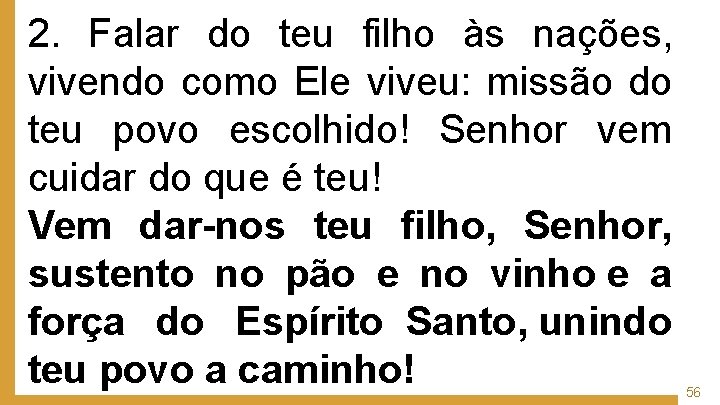 2. Falar do teu filho às nações, vivendo como Ele viveu: missão do teu