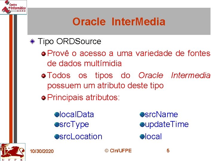 Oracle Inter. Media Tipo ORDSource Provê o acesso a uma variedade de fontes de