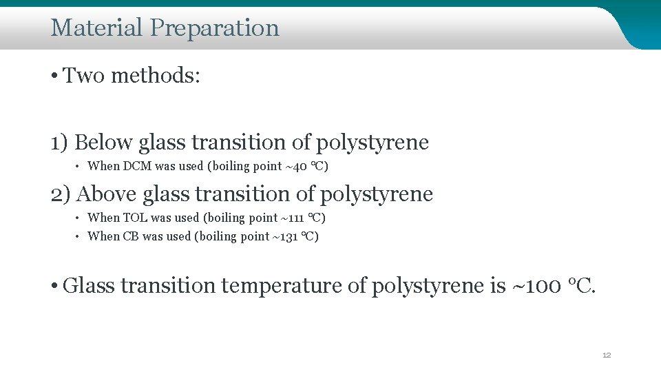 Material Preparation • Two methods: 1) Below glass transition of polystyrene • When DCM