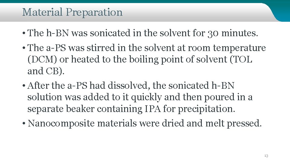 Material Preparation • The h-BN was sonicated in the solvent for 30 minutes. •