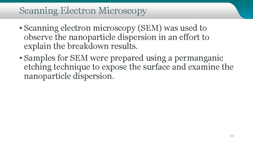 Scanning Electron Microscopy • Scanning electron microscopy (SEM) was used to observe the nanoparticle