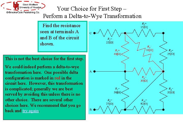 Your Choice for First Step – Perform a Delta-to-Wye Transformation Find the resistance seen