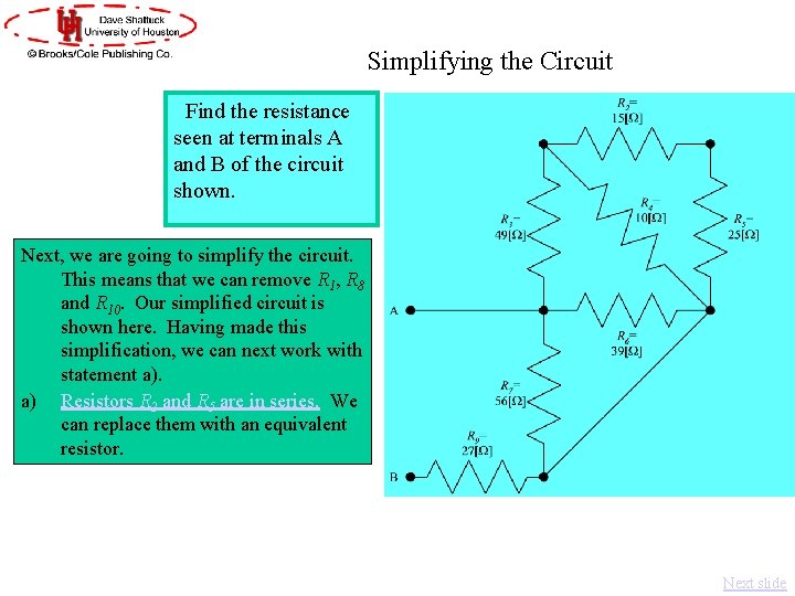 Simplifying the Circuit Find the resistance seen at terminals A and B of the