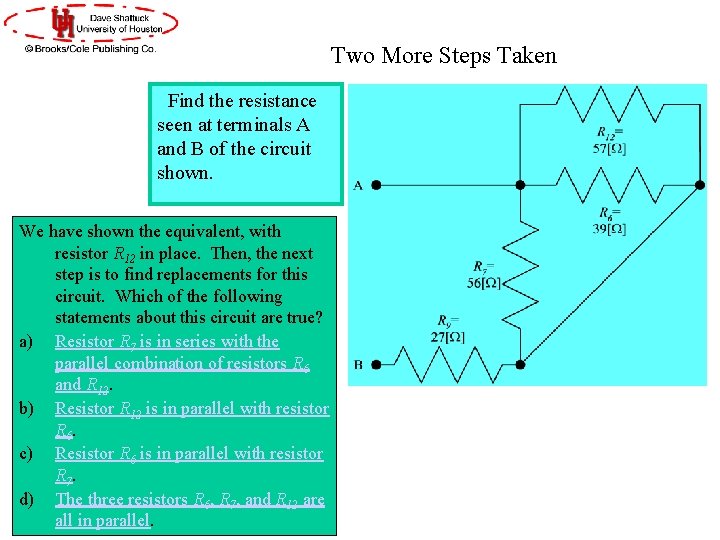 Two More Steps Taken Find the resistance seen at terminals A and B of